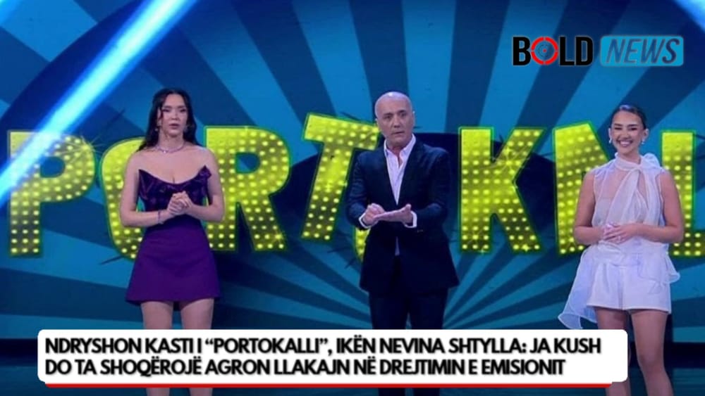 Ndryshon kasti i emisionit Portokalli dhe ikën Nevina Shtylla