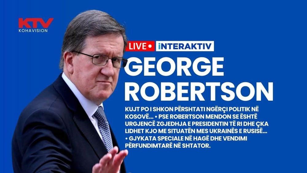 Lord Robertson thërret për forcimin e institucioneve dhe pranimin e verdiktit të Speciales