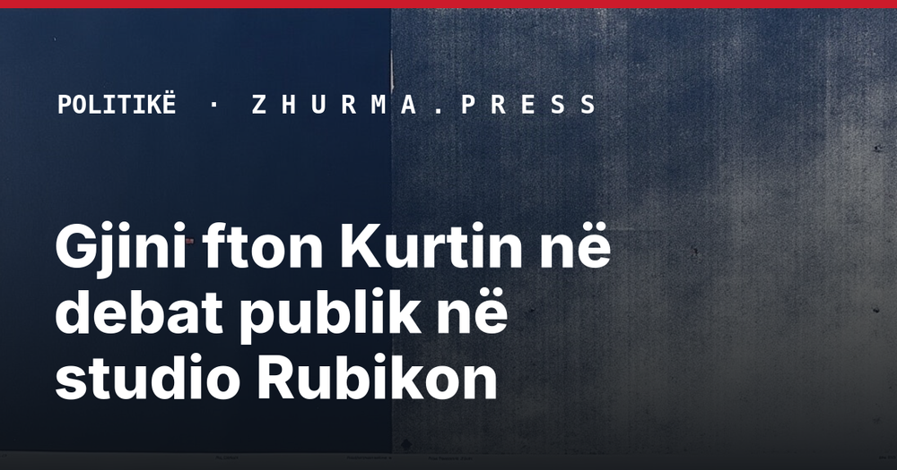 Gjini fton Kurtin në debat publik në studio Rubikon