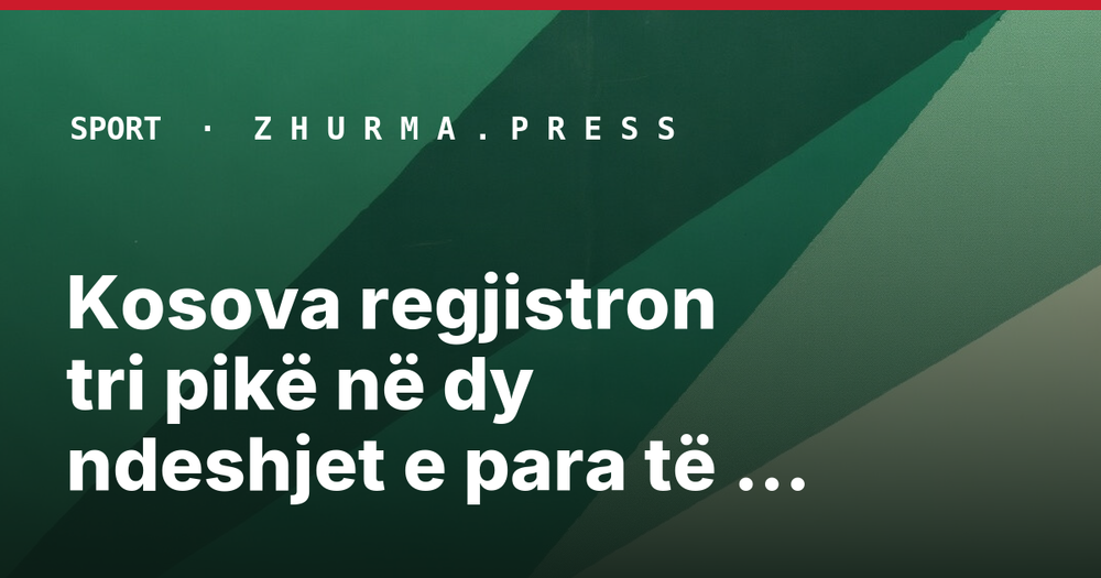 Kosova regjistron tri pikë në dy ndeshjet e para të Ligës së Kombeve