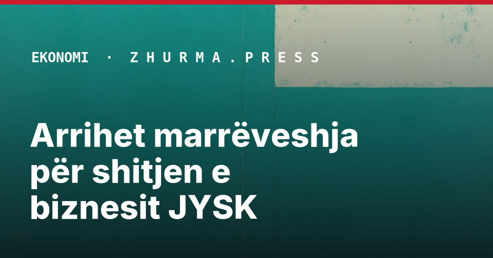 Arrihet marrëveshja për shitjen e biznesit JYSK