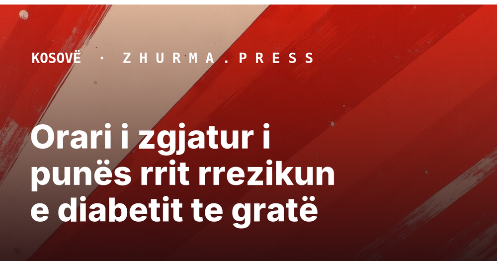 Orari i zgjatur i punës rrit rrezikun e diabetit te gratë