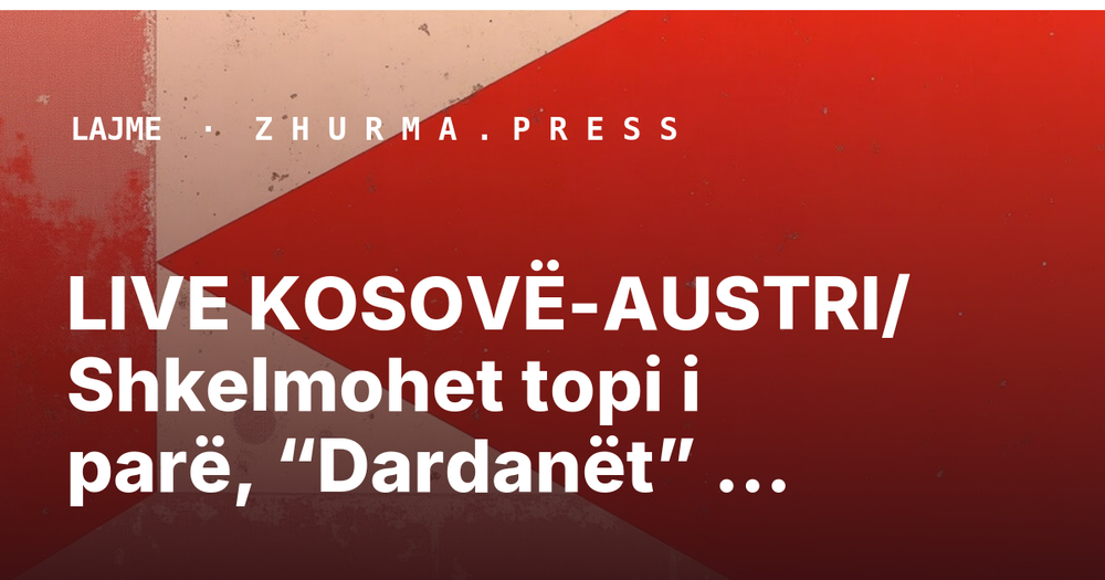 LIVE KOSOVË-AUSTRI/ Shkelmohet topi i parë, “Dardanët” kërkojnë suksesin në shtëpi