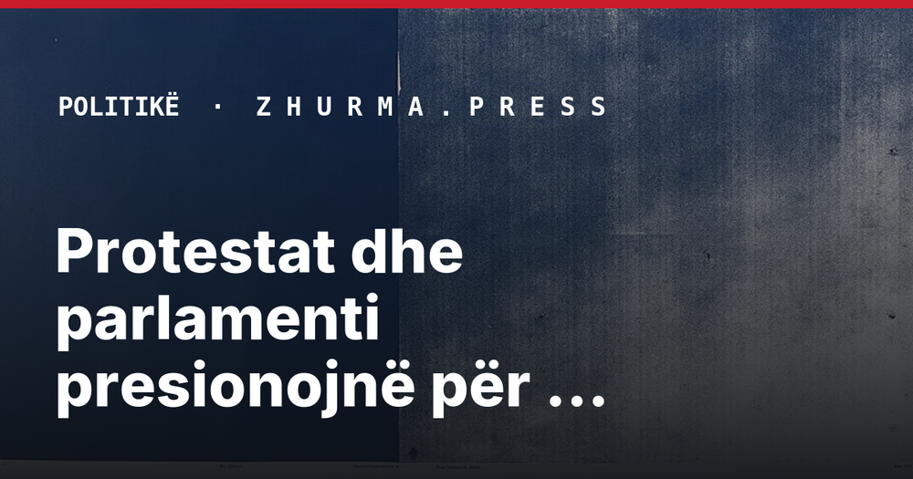 Protestat dhe parlamenti presionojnë për ndryshime ligjore pas verdiktit të Hagës