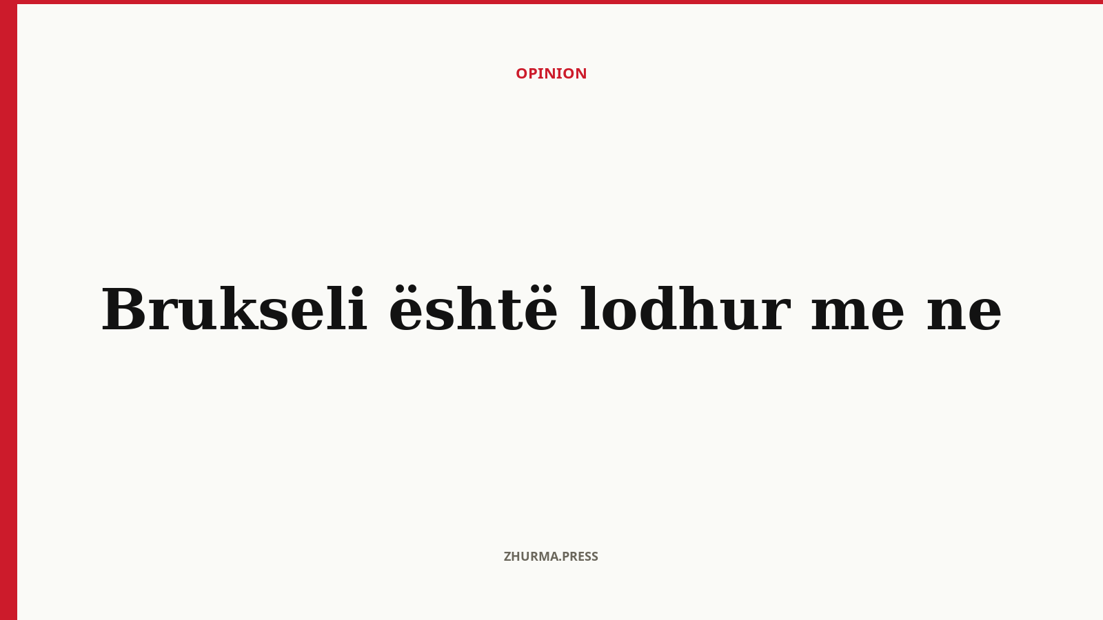 Brukseli është lodhur me ne