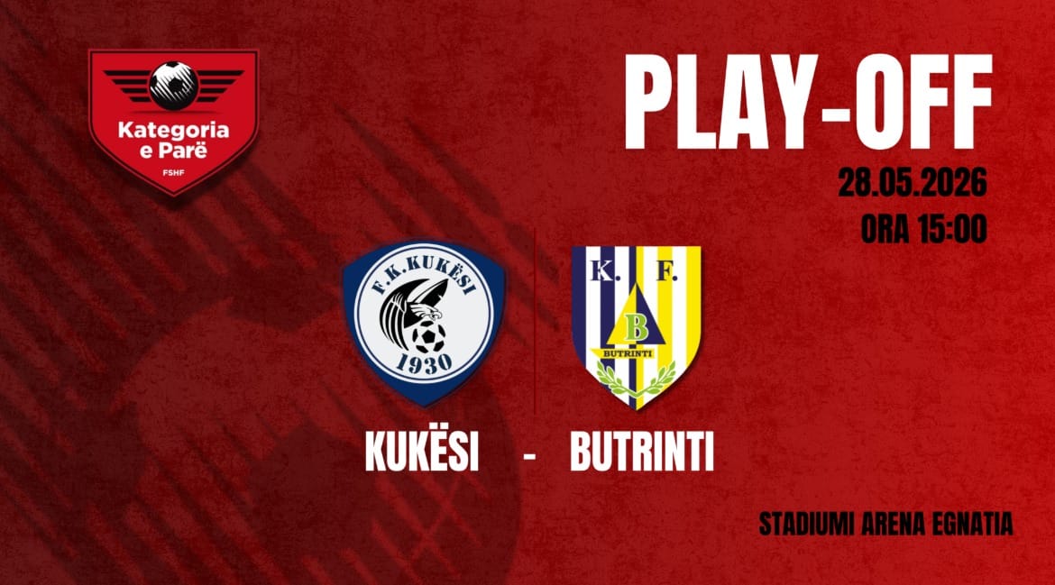 Kur dhe ku do të luhet play-off Kukës–Butrinti?