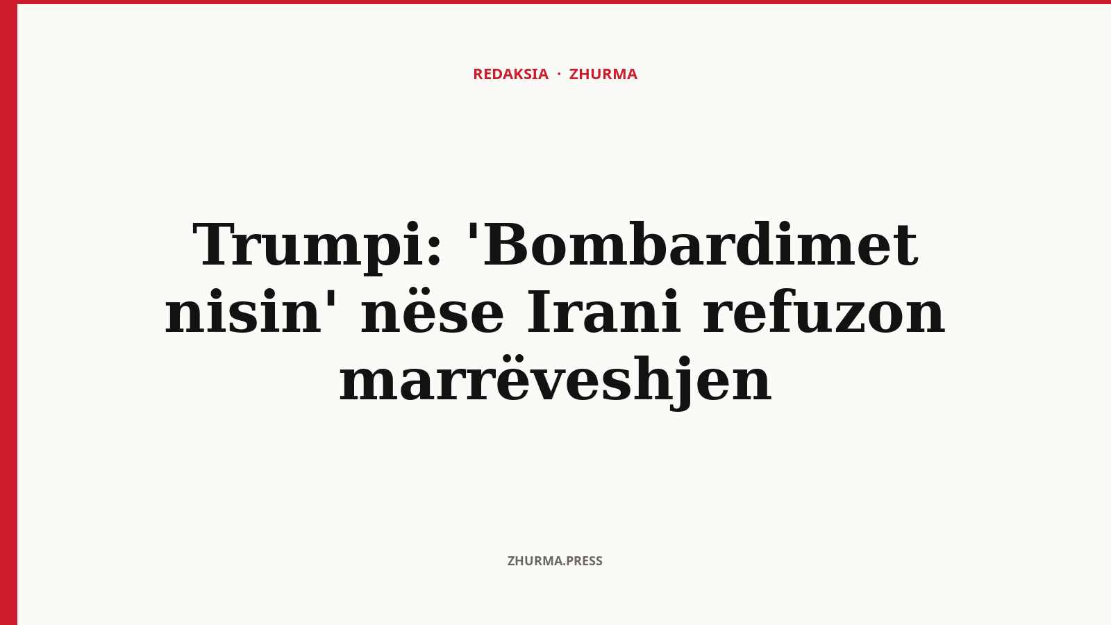 Çfarë kërcënimi lëshoi Trumpi ndaj Iranit për negociatat bërthamore?