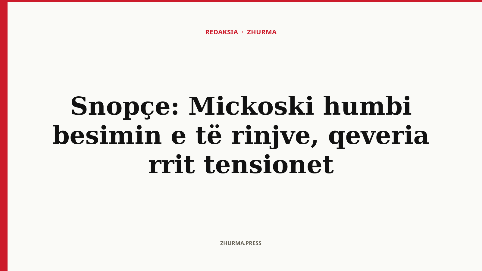 Pse humbi Mickoski besimin e të rinjve sipas Snopçes?