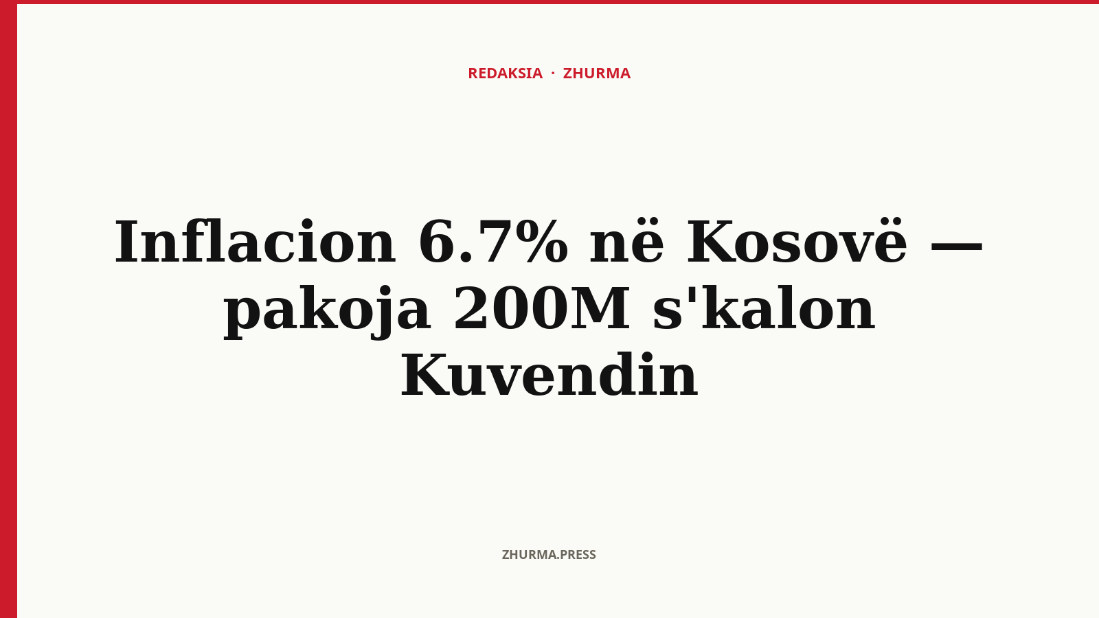 Inflacion 6.7% në Kosovë — pakoja 200M s'kalon Kuvendin