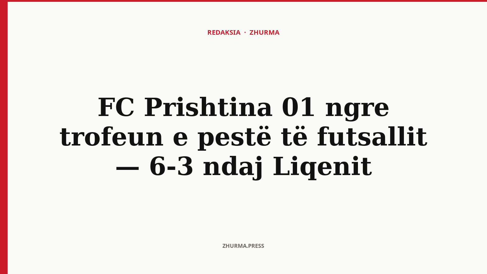 FC Prishtina 01 fiton Kupën e Kosovës në futsall — 6-3 ndaj FC Liqenit