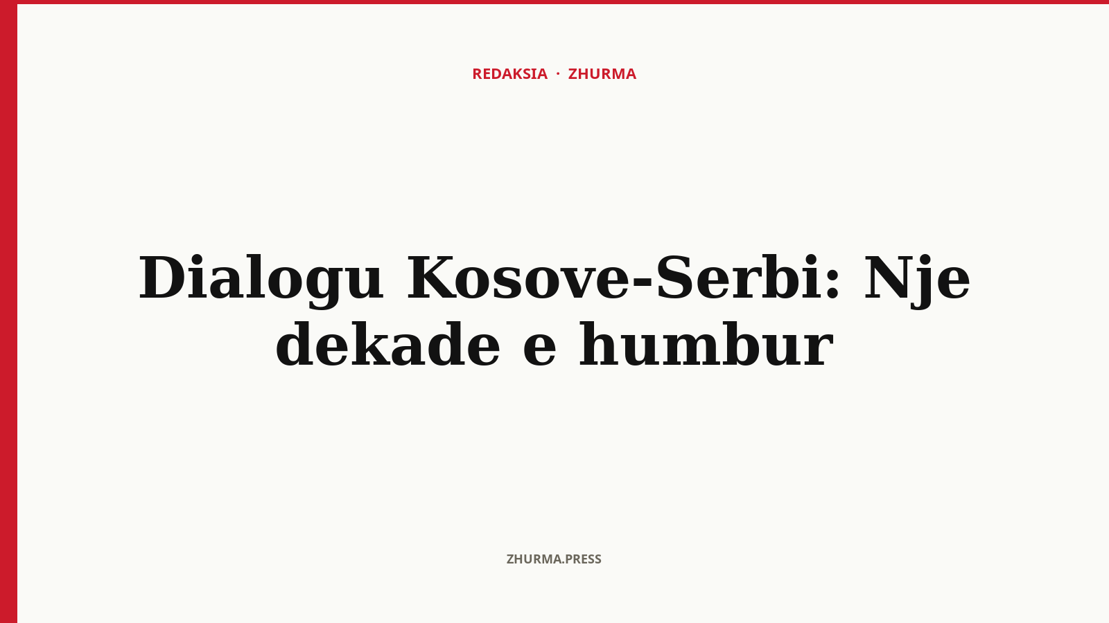 Dialogu Kosove-Serbi: Nje dekade e humbur