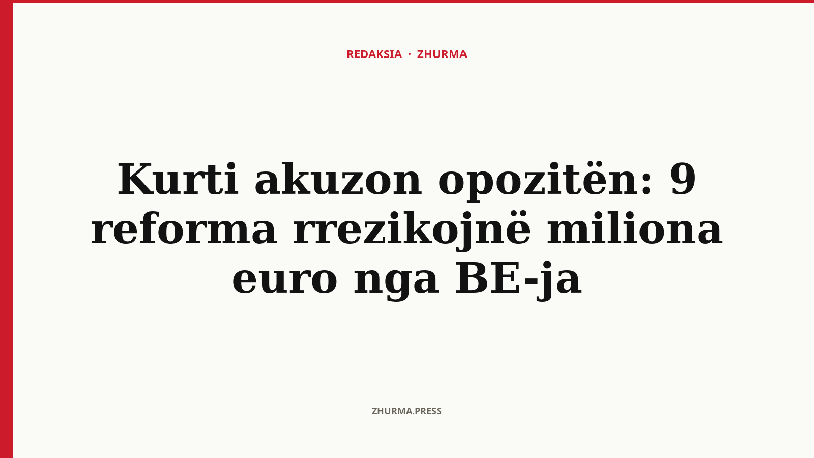 Pse Kurti akuzon opozitën për rrezikimin e miliona eurove nga BE-ja?