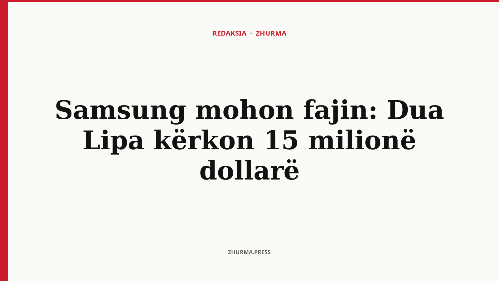 Pse kërkon Dua Lipa 15 milionë dollarë dëmshpërblim nga Samsung?