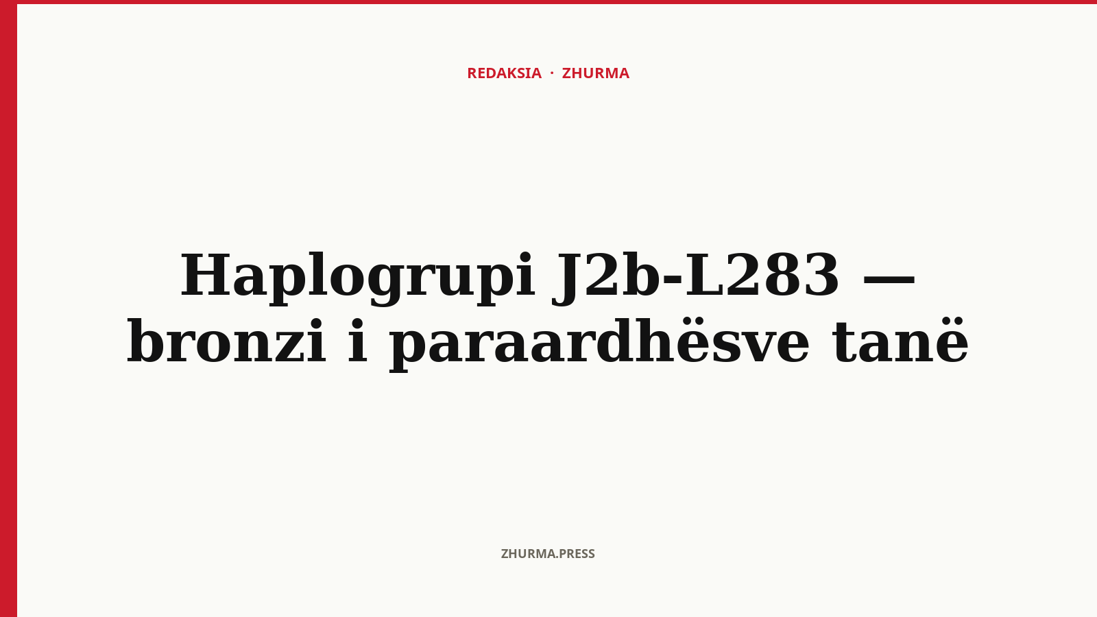 Haplogrupi J2b-L283 — bronzi i paraardhësve tanë