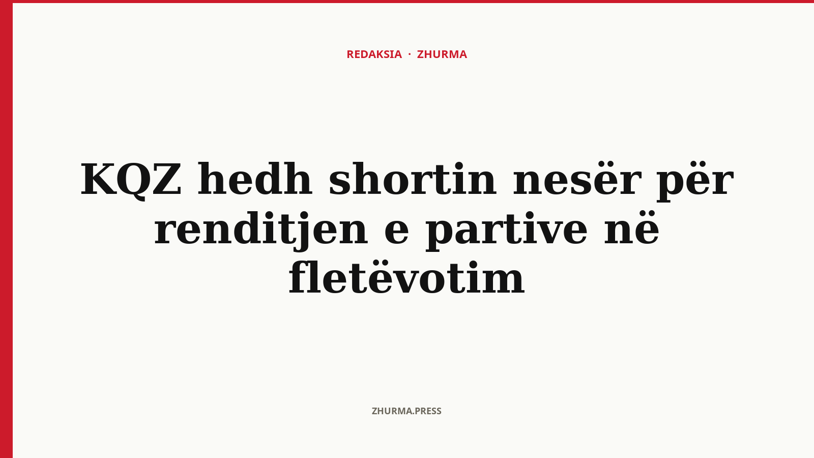 Ku dhe kur hedh KQZ shortin për renditjen e partive në fletëvotim?