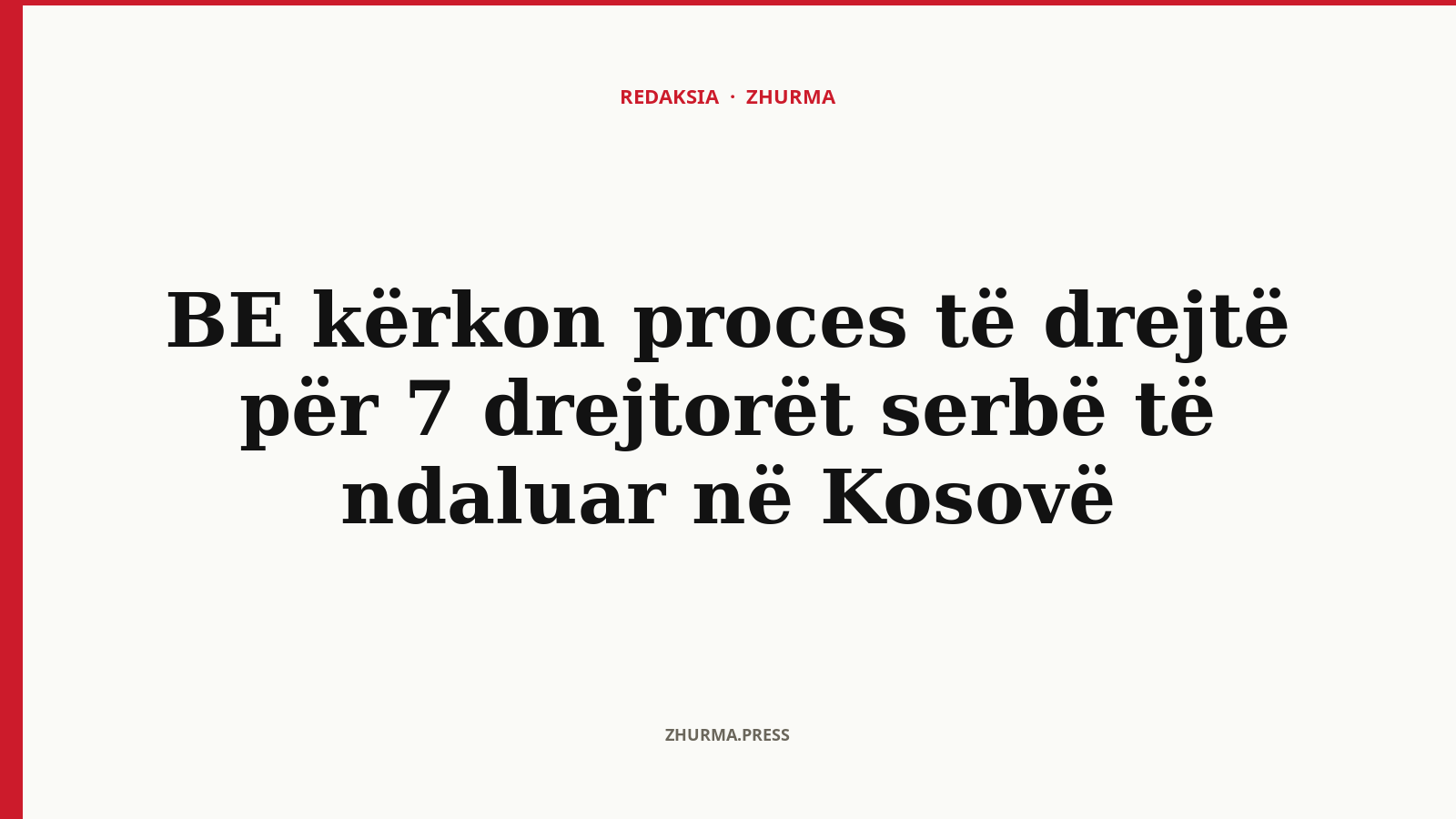 Çfarë kërkon BE për shtatë drejtorët serbë të ndaluar në Kosovë?