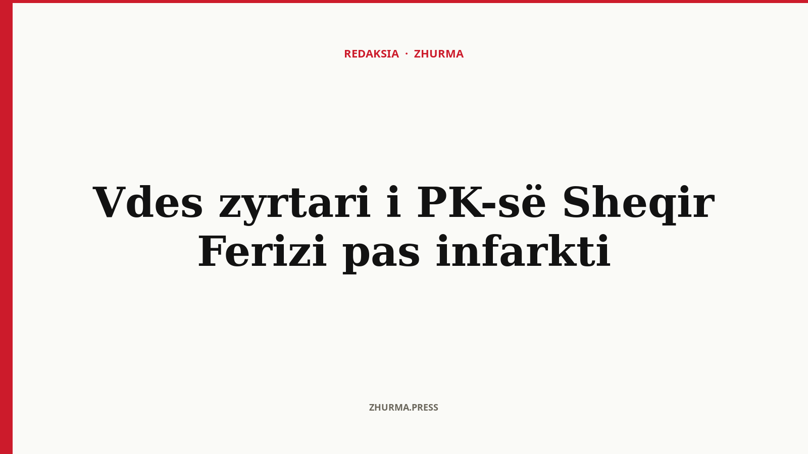 Si ndodhi vdekja e zyrtarit të PK-së Sheqir Ferizi?