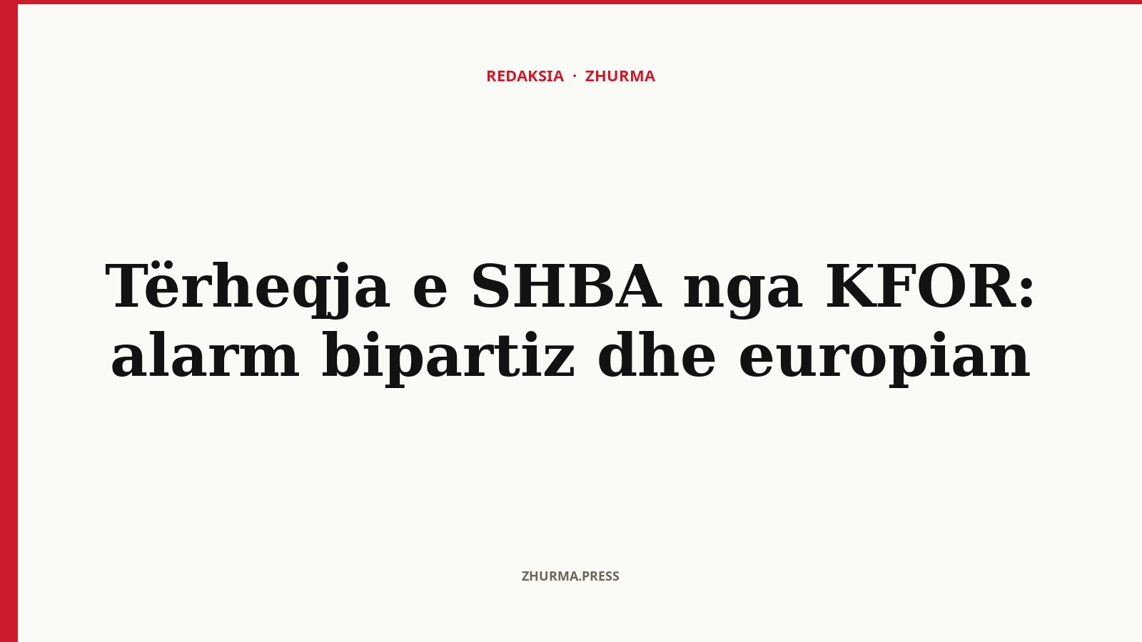 Çfarë alarmi shkaktoi tërheqja e SHBA nga KFOR-i?