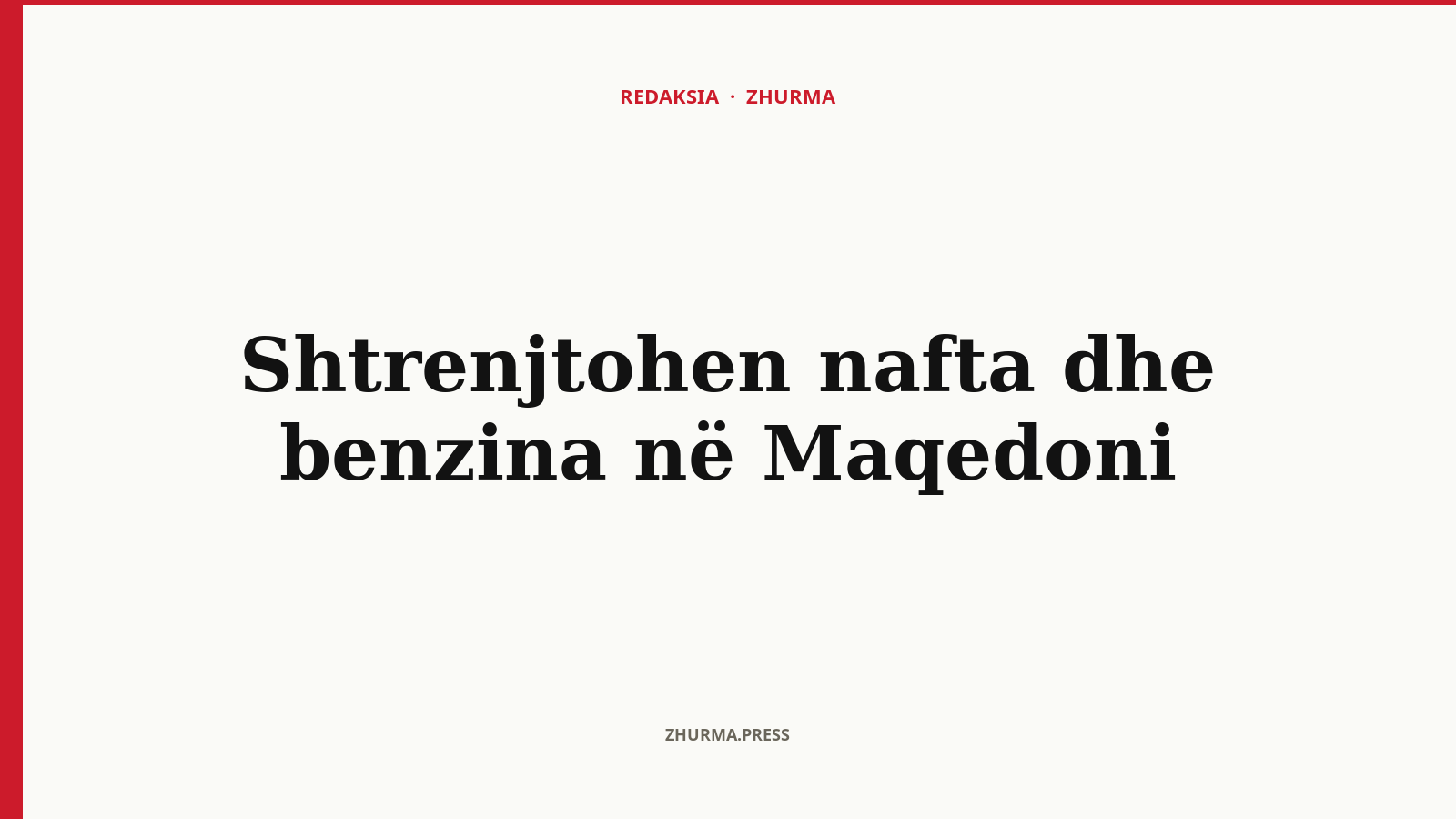 Sa u shtrenjtuan nafta dhe benzina në Maqedoni?