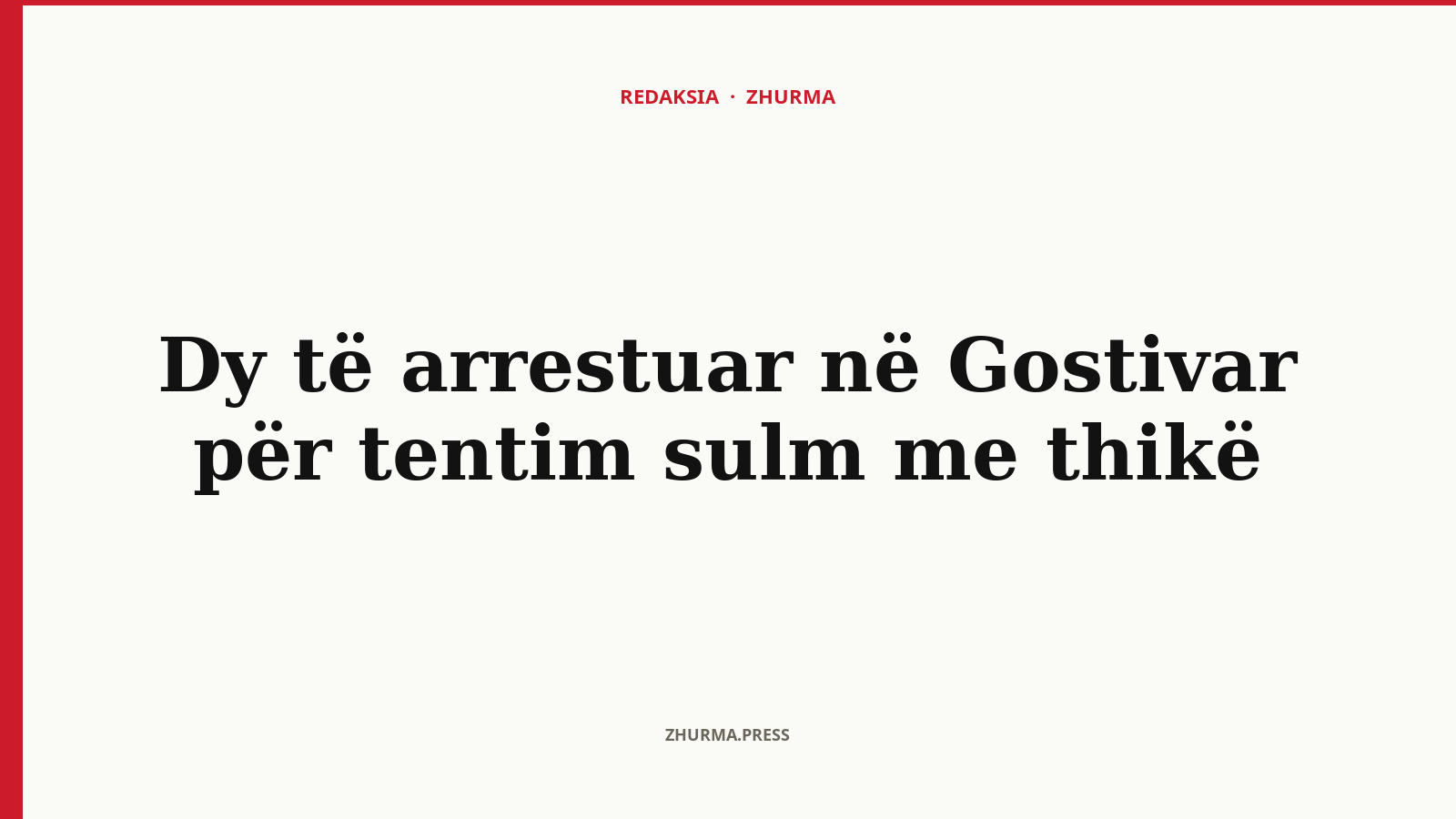 Kush u arrestua në Gostivar për tentim sulm me thikë?