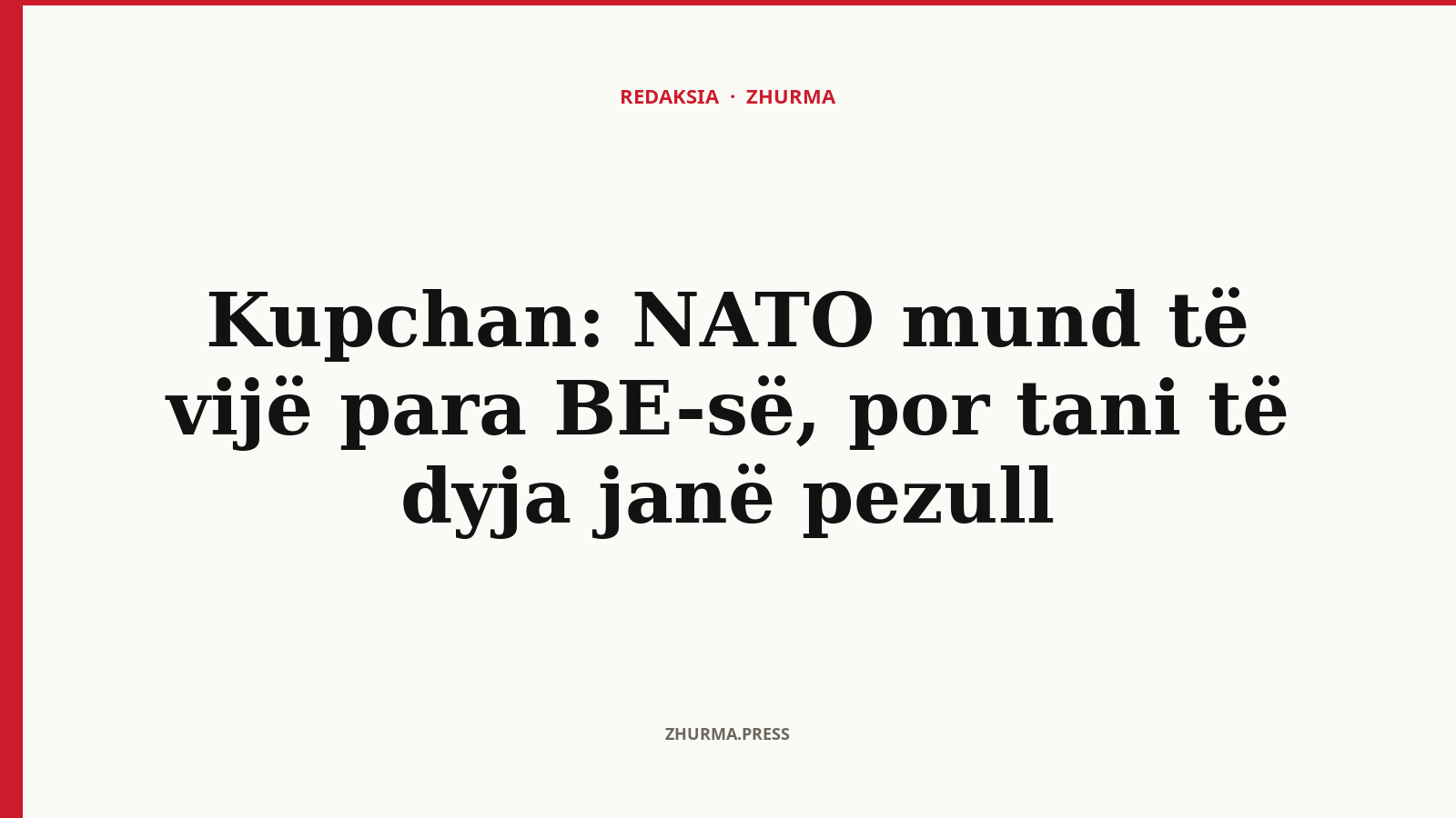 Si e shpjegon Kupchan pezullimin e anëtarësimit të Kosovës në NATO dhe BE?