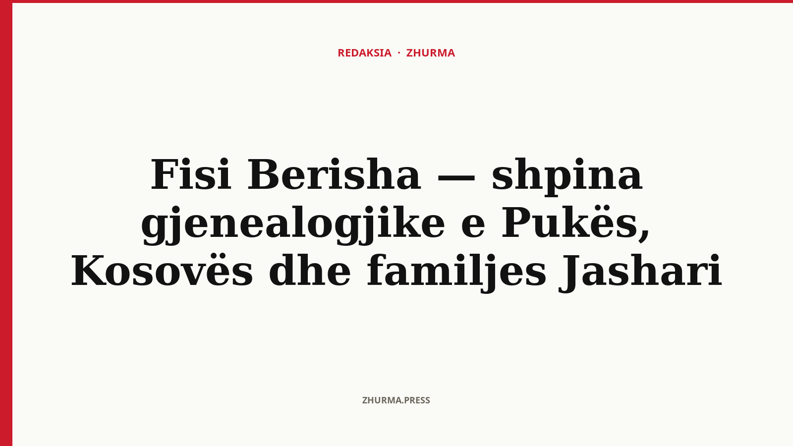 Fisi Berisha — shpina gjenealogjike e Pukës, Kosovës dhe familjes Jashari