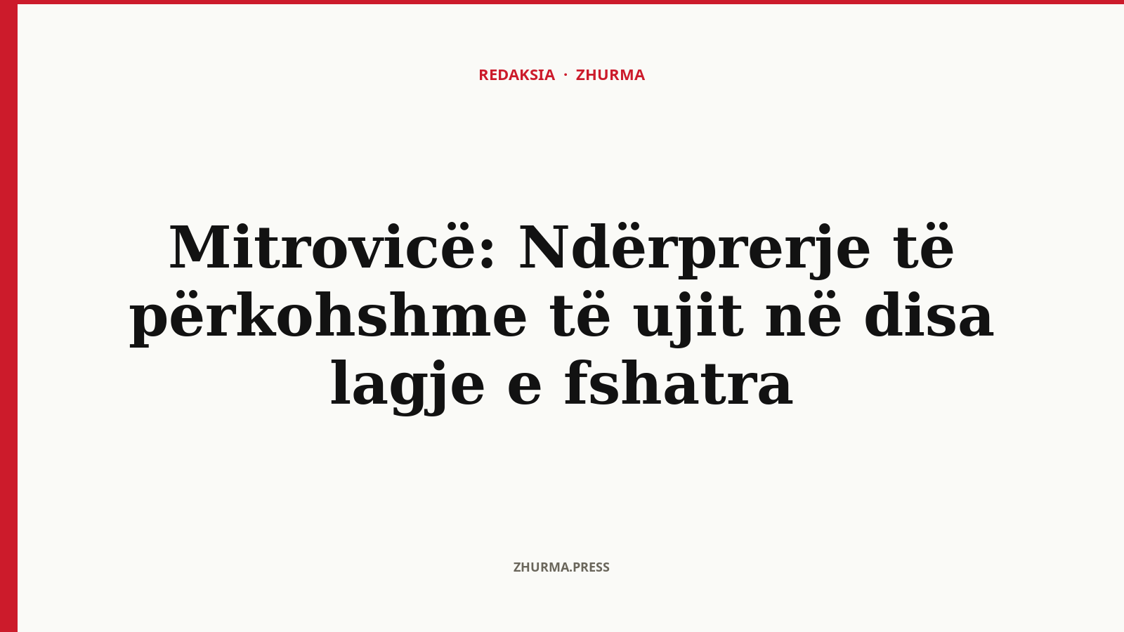 Ku do të ndërpritet furnizimi me ujë në Mitrovicë dhe përse?