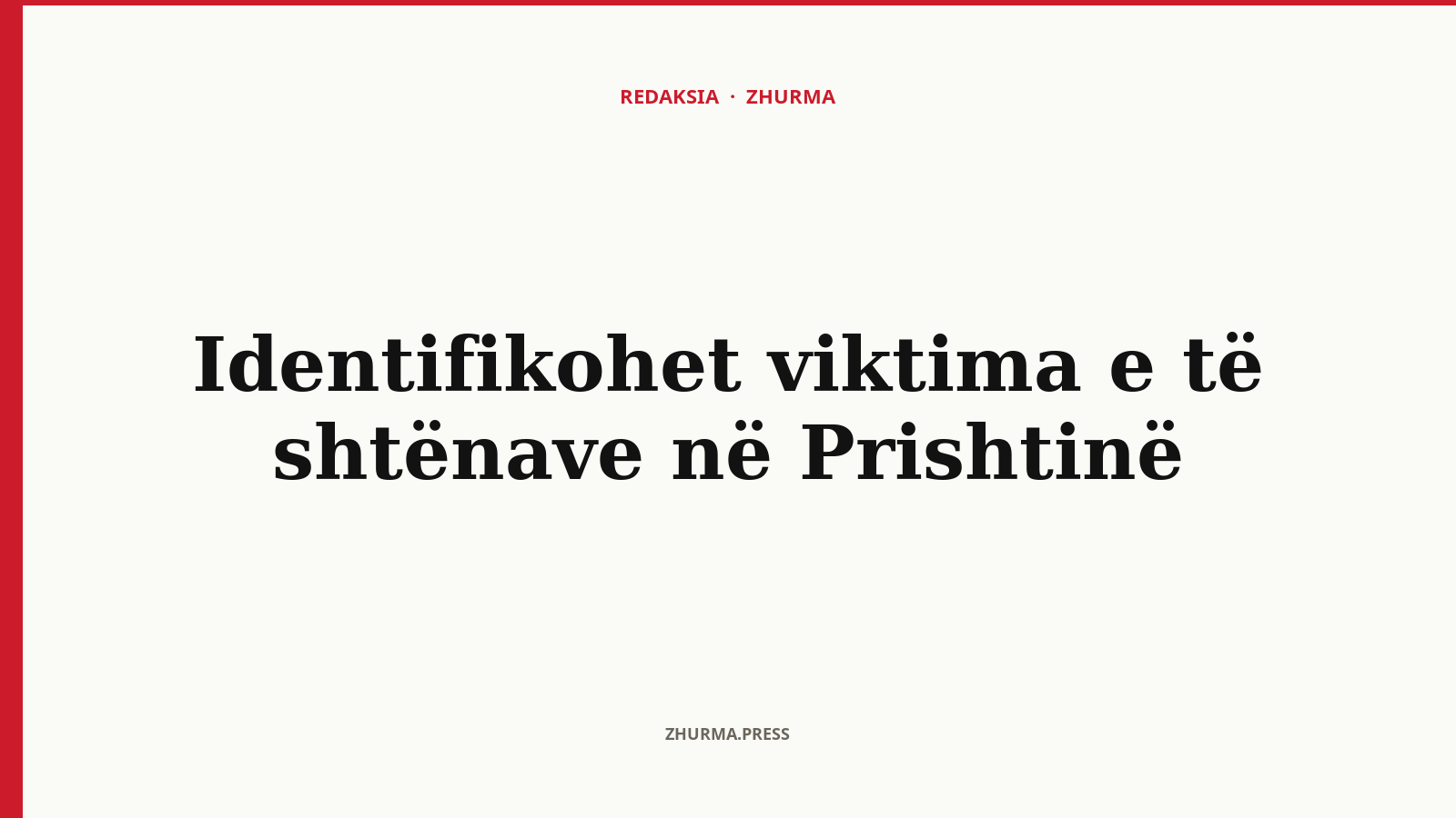 Si u identifikua viktima e të shtënave në rrugën 'Sali Nivica'?