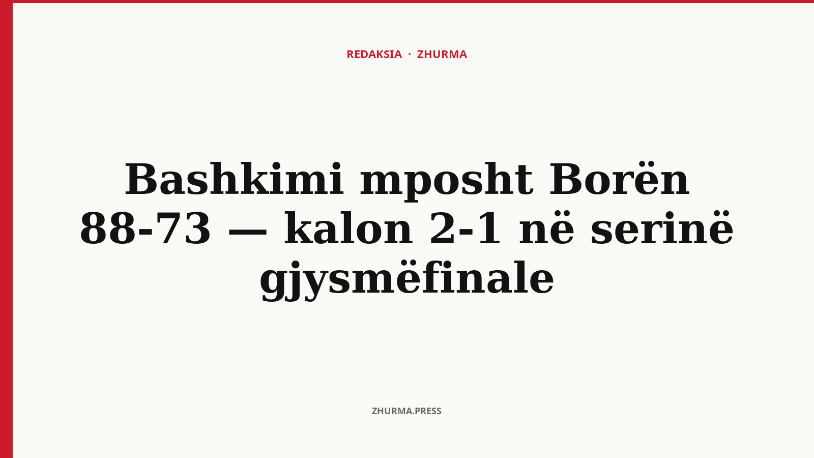 Bashkimi mposhti Borën 88-73 dhe kalon 2-1 — sonte Trepça pret Pejën në Mitrovicë