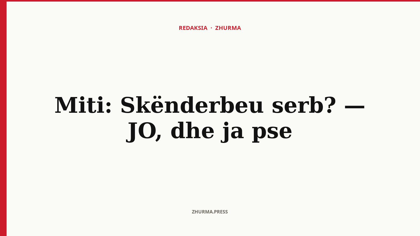 Miti: Skënderbeu serb? — JO, dhe ja pse