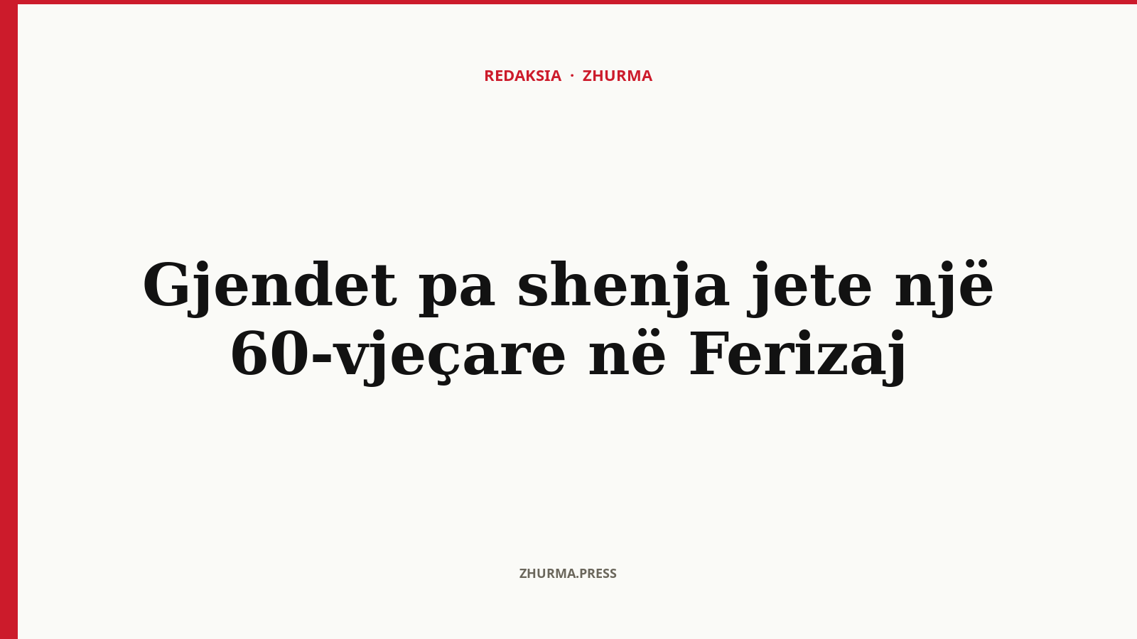 Gjendet pa shenja jete një 60-vjeçare në Ferizaj