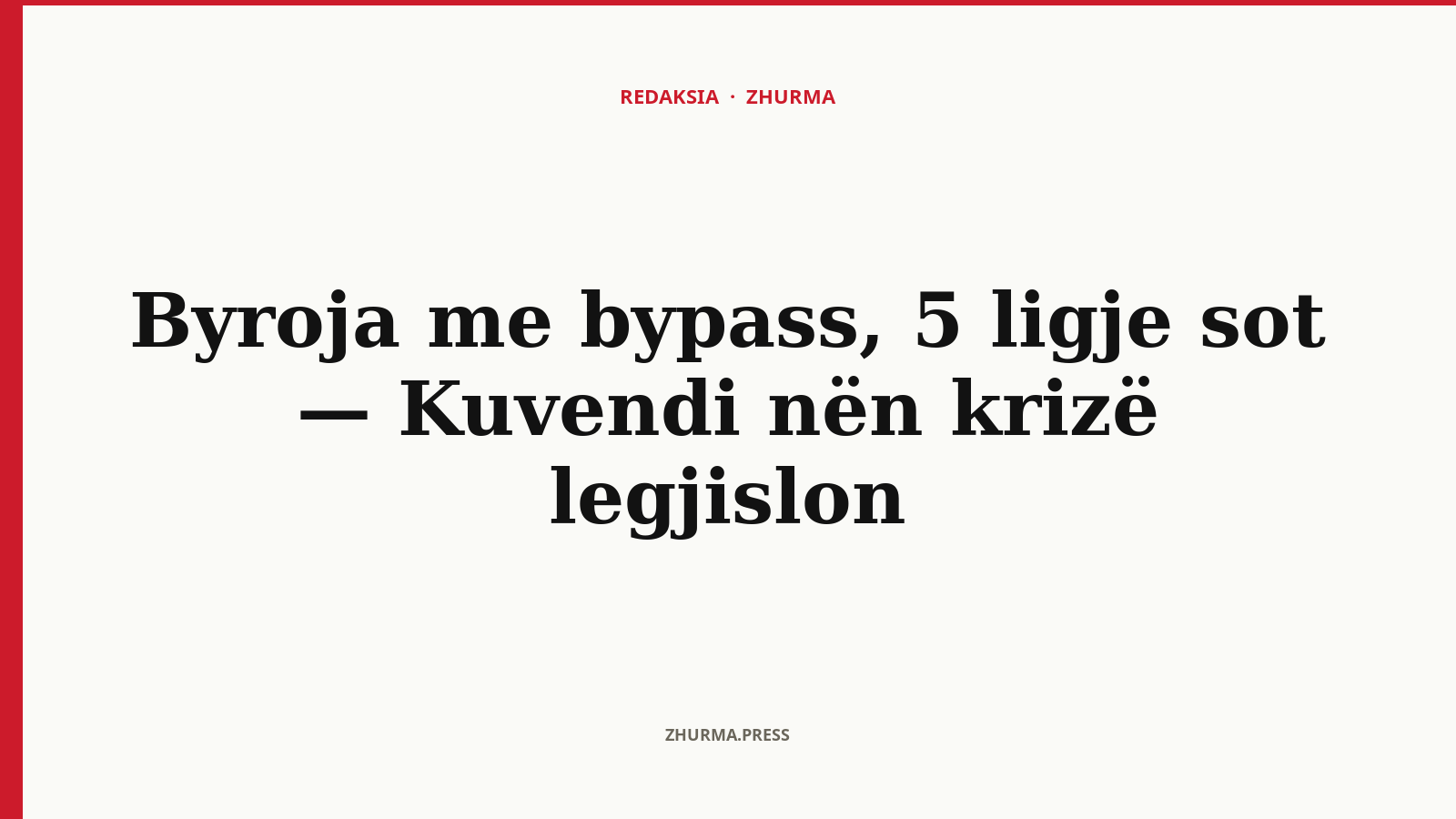 Byroja me bypass, 5 ligje sot — Kuvendi nën krizë legjislon