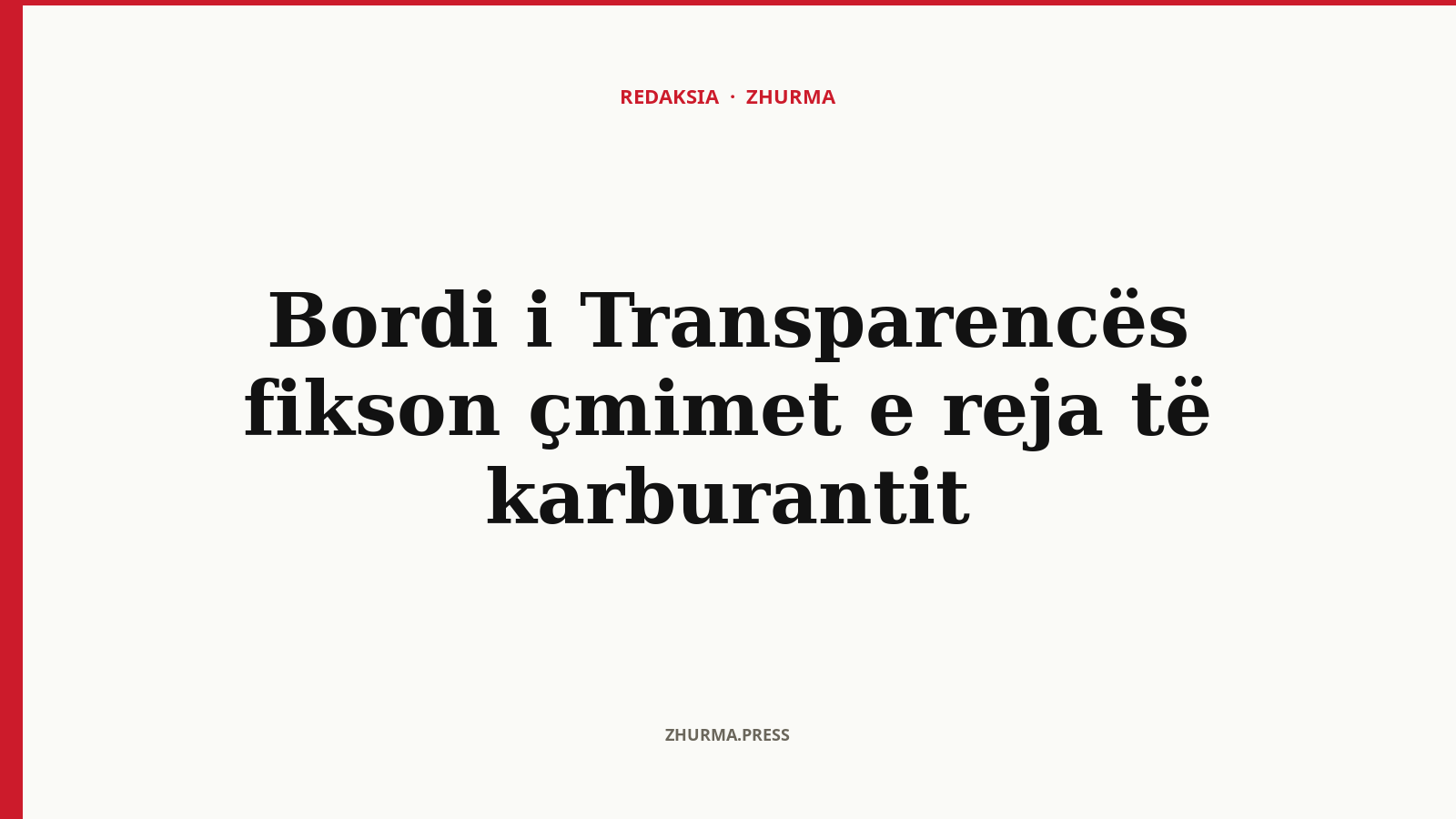 Sa bien çmimet e reja të karburantit që fiksoi Bordi i Transparencës?
