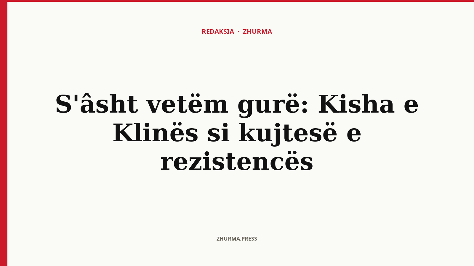 S'âsht vetëm gurë: Kisha e Klinës si kujtesë e rezistencës