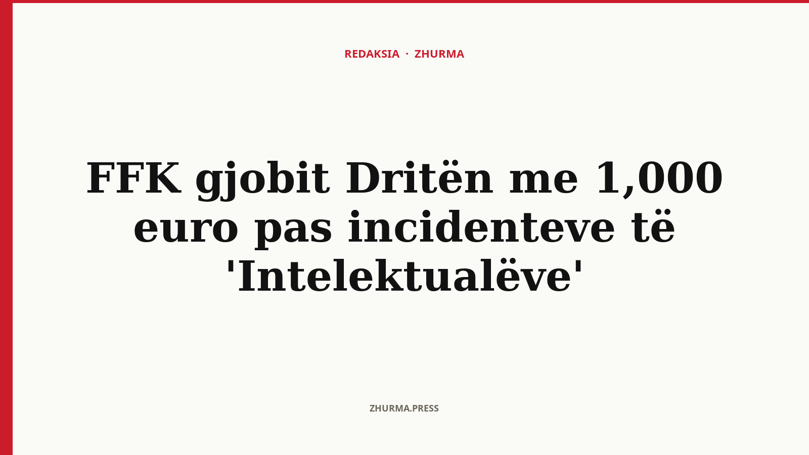 FFK gjobit Dritën me 1,000 euro pas incidenteve të Intelektualëve