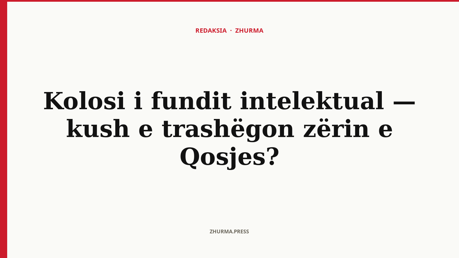 Kolosi i fundit intelektual — kush e trashëgon zërin e Qosjes?