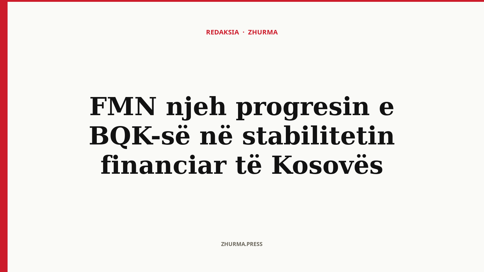 Çfarë progresi njeh FMN-ja te BQK-ja në stabilitetin financiar të Kosovës?