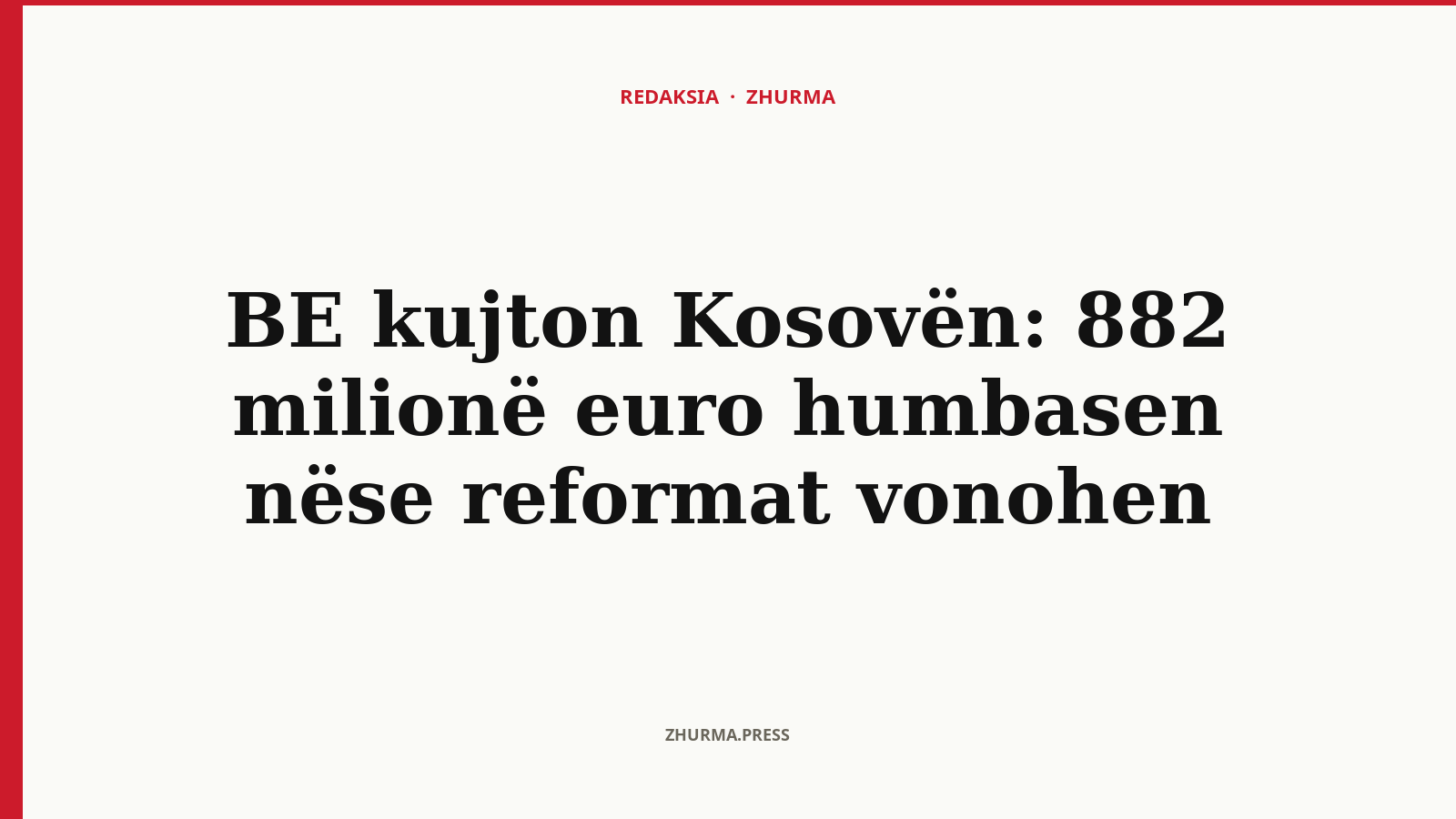BE kujton Kosovën: 882 milionë euro humbasen nëse reformat vonohen