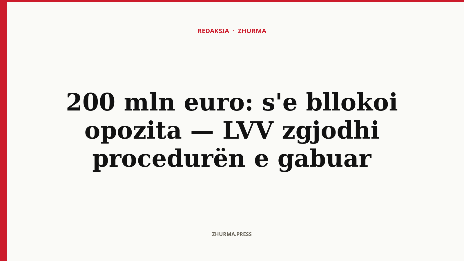 200 mln euro: s'e bllokoi opozita — LVV zgjodhi procedurën e gabuar