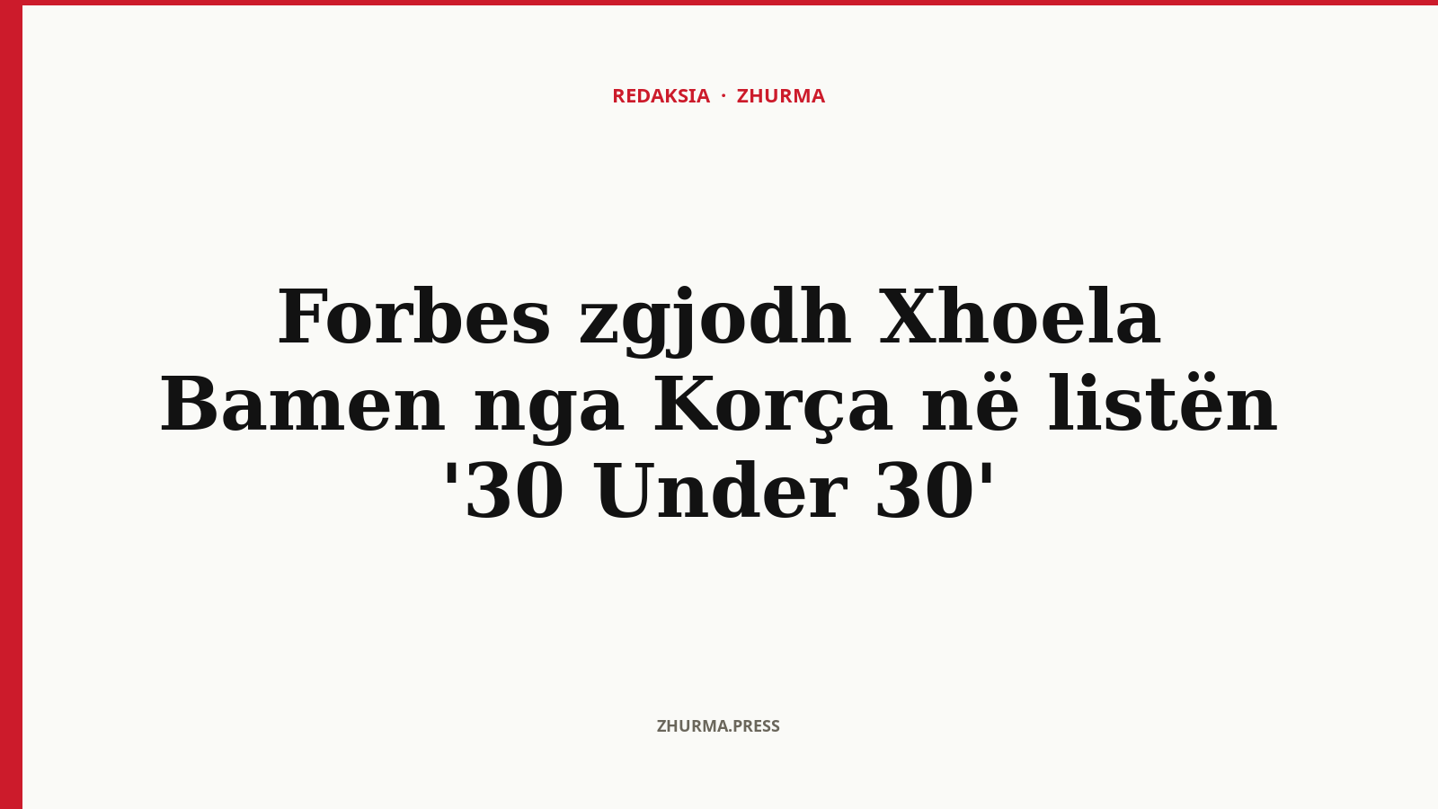Pse e zgjodhi Forbes Xhoela Bamen nga Korça në '30 Under 30'?