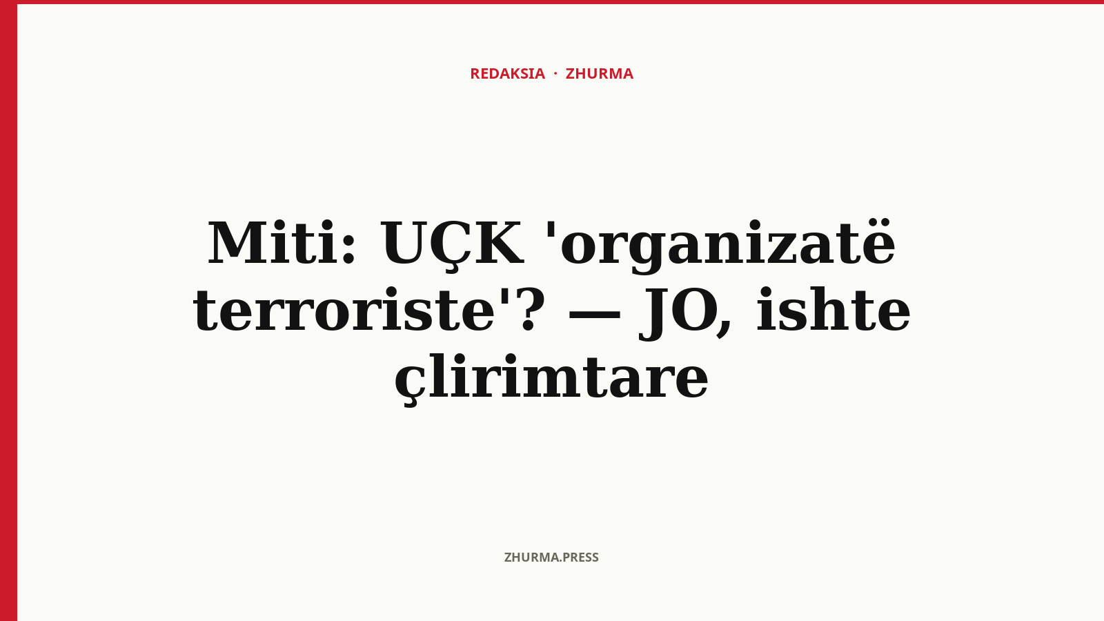 Miti: UÇK 'organizatë terroriste'? — JO, ishte çlirimtare