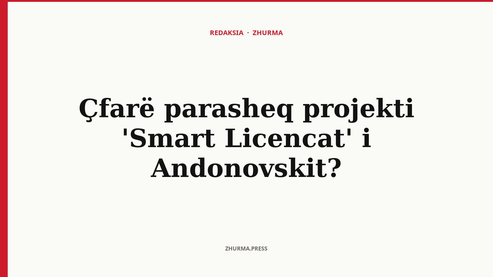 Çfarë parasheq projekti 'Smart Licencat' i Andonovskit?