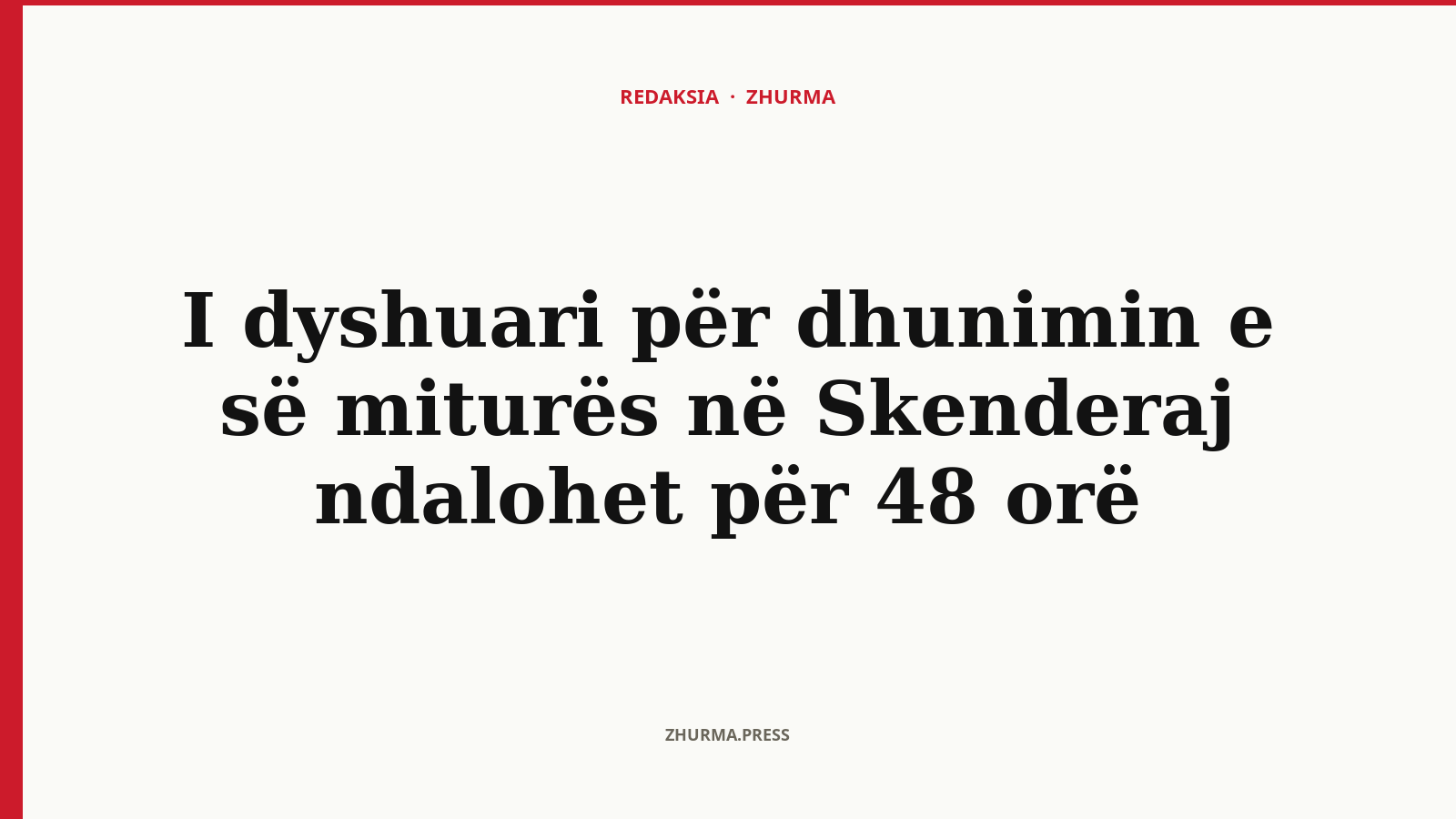 I dyshuari për dhunimin e së miturës në Skenderaj ndalohet për 48 orë