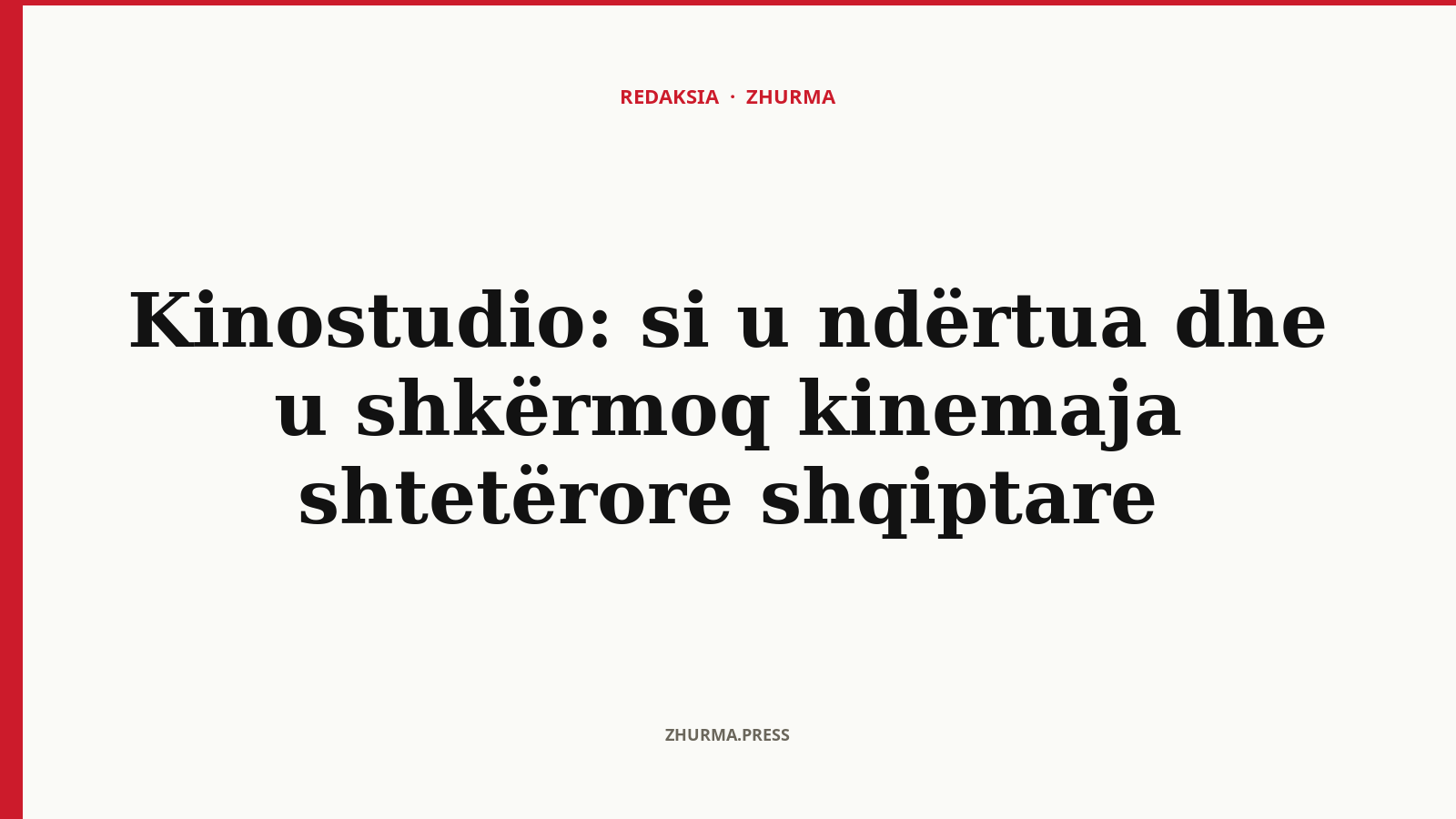 Kinostudio: si u ndërtua dhe u shkërmoq kinemaja shtetërore shqiptare