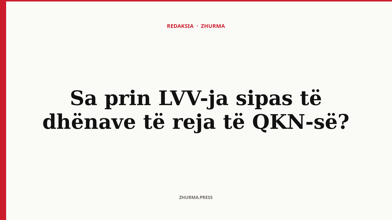 Sa prin LVV-ja sipas të dhënave të reja të QKN-së?