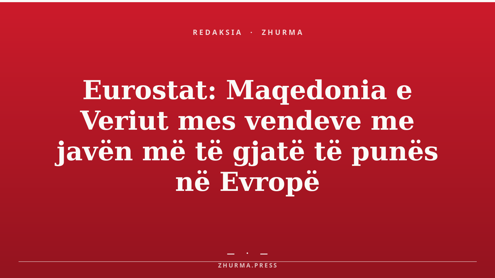 Eurostat: Maqedonia e Veriut mes vendeve me javën më të gjatë të punës në Evropë