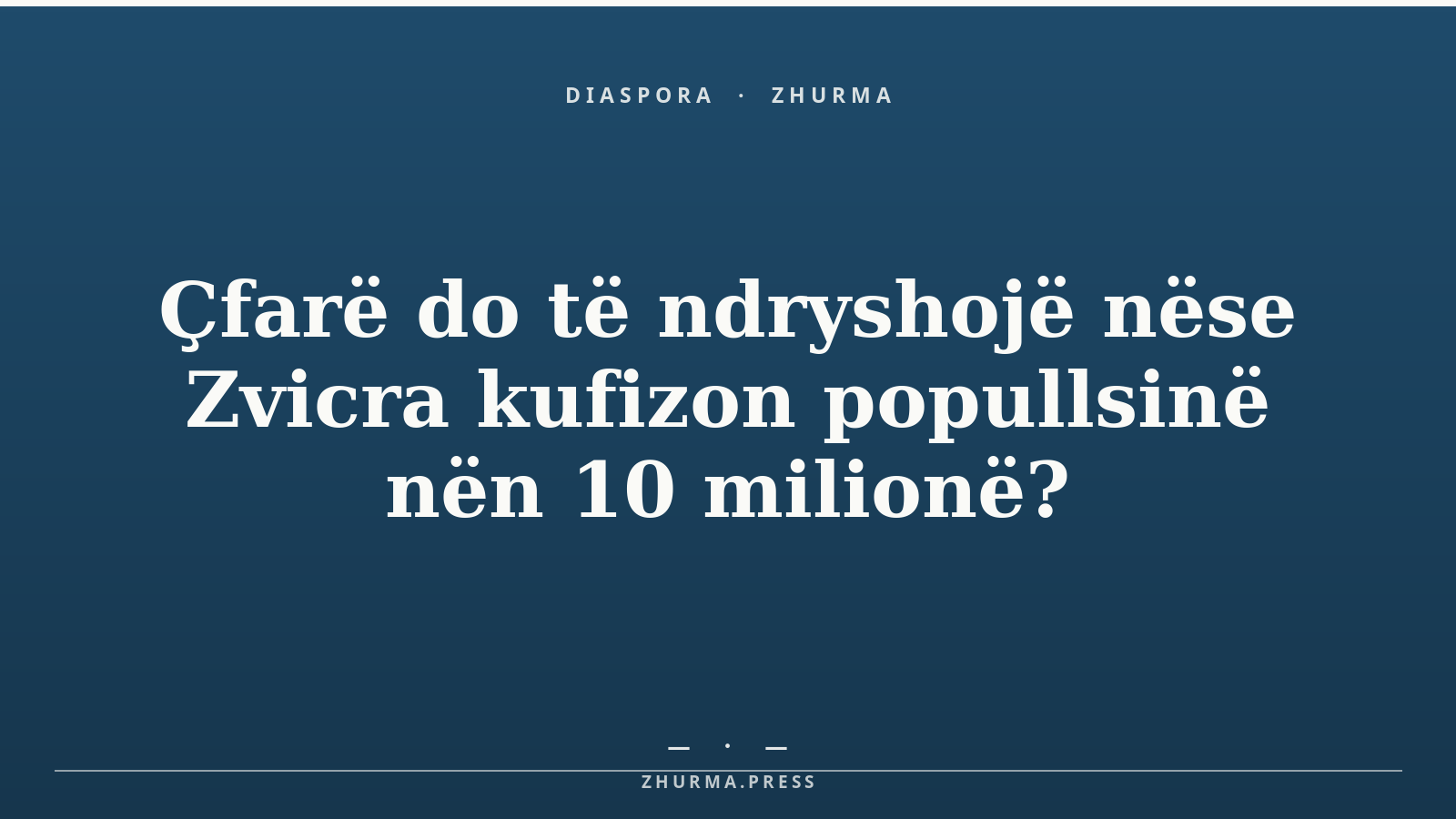 Çfarë do të ndryshojë nëse Zvicra kufizon popullsinë nën 10 milionë?