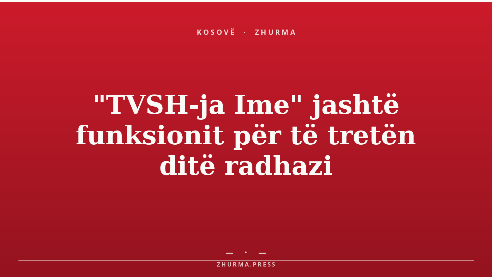 "TVSH-ja Ime" jashtë funksionit për të tretën ditë radhazi