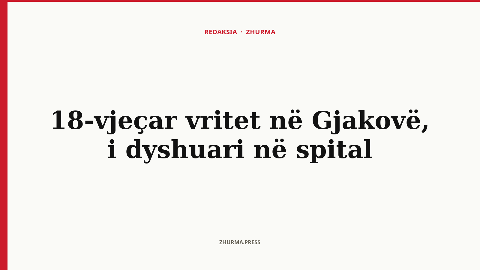 18-vjeçar vritet në Gjakovë, i dyshuari në spital