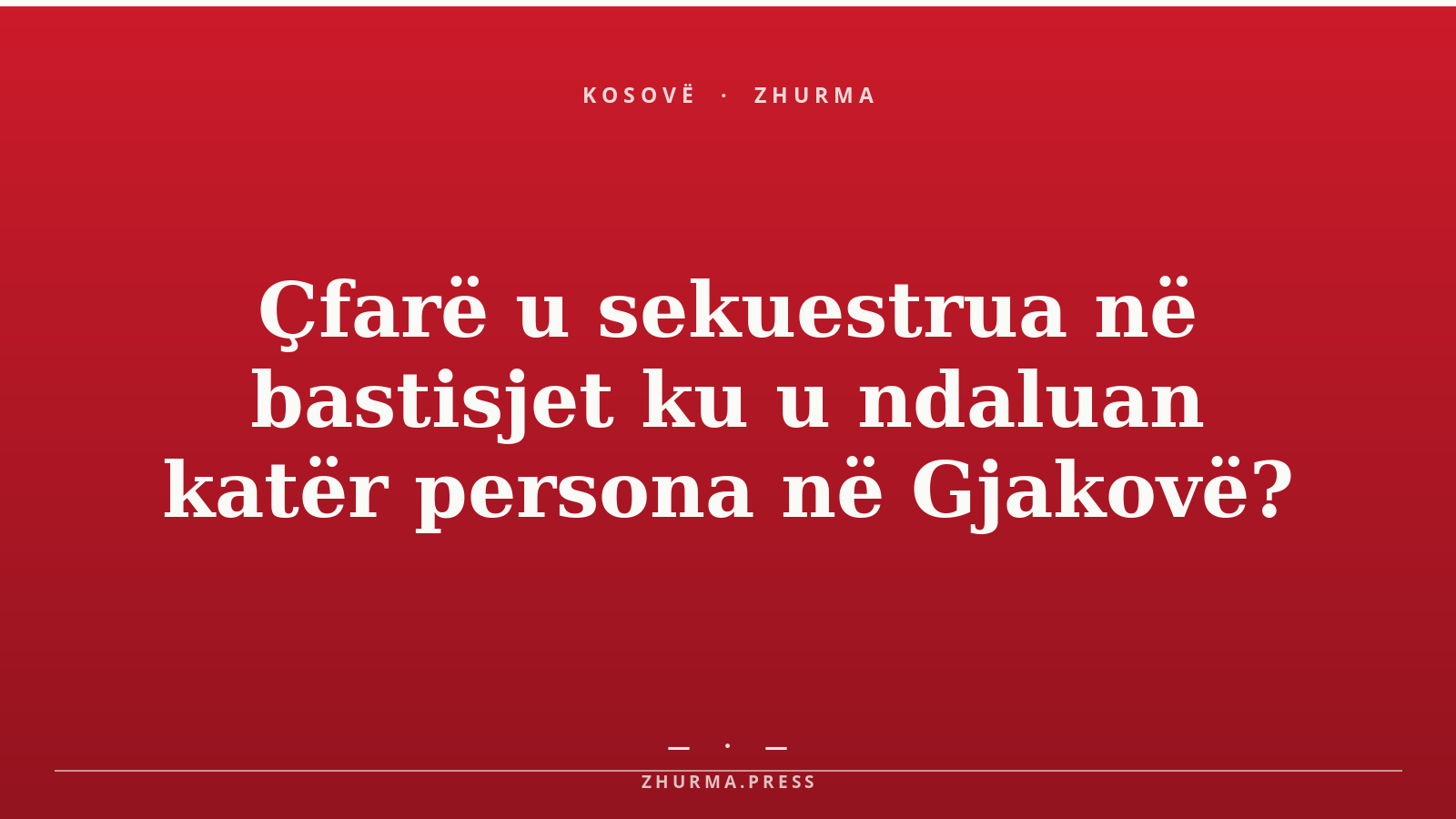 Çfarë u sekuestrua në bastisjet ku u ndaluan katër persona në Gjakovë?